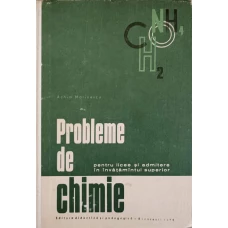 PROBLEME DE CHIMIE PENTRU LICEE SI ADMITERE IN INVATAMANTUL SUPERIOR