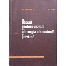 RISCUL URETERO-VEZICAL IN CHIRURGIA ABDOMINALA SI PELVIANA