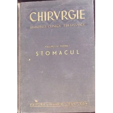 CHIRURGIE, SEMIOTICA, CLINICA, TERAPEUTICA VOL.IV PARTEA 1 STOMACUL