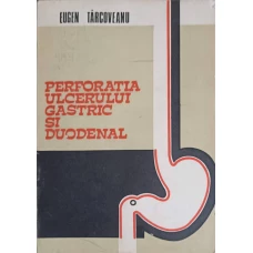 PERFORATIA ULCERULUI GASTRIC SI DUODENAL. CORELATII ANATOMO-CLINICE, PROGNOSTICE SI TERAPEUTICE