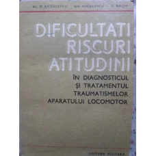 DIFICULTATI RISCURI ATITUDINI IN DIAGNOSTICUL SI TRATAMENTUL TRAUMATISMELOR APARATULUI LOCOMOTOR