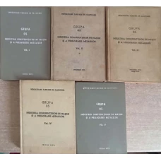 INDUSTRIA CONSTRUCTIILOR DE MASINI SI A PRELUCRARII METALELOR, GRUPA 05 VOL.1-5