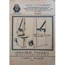 FERASTRAU PANGLICA. TIP F.P.4, F.P.6, F.P.7, F.P.8, F.P.10. CARTEA MASINII