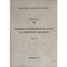 GRUPA 05: INDUSTRIA CONSTRUCTIILOR DE MASINI SI A PRELUCRARII METALELOR VOL.2 MESERIA: LACATUS AJUSTOR, SPECIALITATEA: LACATUS CONSTRUCTOR