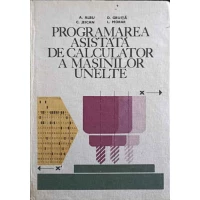 PROGRAMATREA ASISTATA DE CALCULATOR A MASINILOR UNELTE PROGRAMATREA ASISTATA DE CALCULATOR A MASINILOR UNELTE