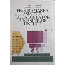 PROGRAMATREA ASISTATA DE CALCULATOR A MASINILOR UNELTE