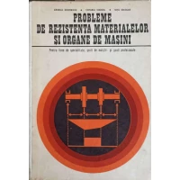 PROBLEME DE REZISTENTA MATERIALELOR SI ORGANE DE MASINI PROBLEME DE REZISTENTA MATERIALELOR SI ORGANE DE MASINI