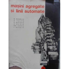 MASINI AGREGATE SI LINII AUTOMATE