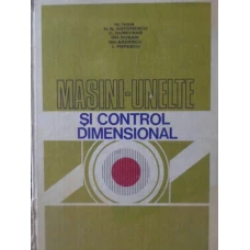 MASINI-UNELTE SI CONTROL DIMENSIONAL