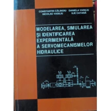 MODELAREA, SIMULAREA SI IDENTIFICAREA EXPERIMENTALA A SERVOMECANISMELOR HIDRAULICE
