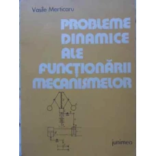 PROBLEME DINAMICE ALE FUNCTIONARII MECANISMELOR