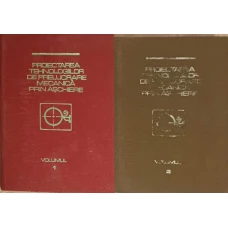 PROIECTAREA TEHNOLOGIILOR DE PRELUCRARE MECANICA PRIN ASCHIERE VOL.1-2
