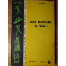 SCULE ASCHIETOARE CU PLACUTE