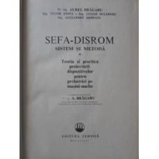 SEFA-DISROM SISTEM SI METODA VOL.1. TEORIA SI PRACTICA PROIECTARII DISPOZITIVELOR PENTRU PRELUCRARI
