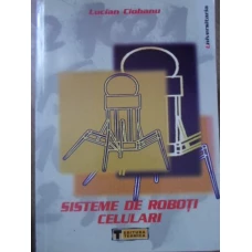 SISTEME DE ROBOTI CELULARI