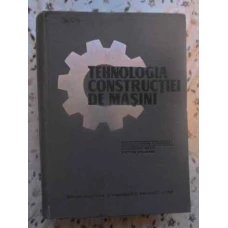 TEHNOLOGIA CONSTRUCTIEI DE MASINI