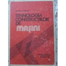 TEHNOLOGIA CONSTRUCTIILOR DE MASINI