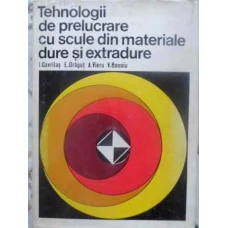 TEHNOLOGII DE PRELUCRARE CU SCULE DIN MATERIALE DURE SI EXTRADURE