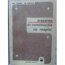 TRASAREA IN CONSTRUCTIA DE MASINI