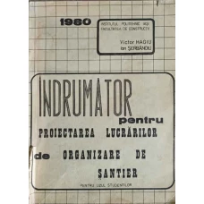 INDRUMATOR PENTRU PROIECTAREA LUCRARILOR DE ORGANIZARE DE SANTIER