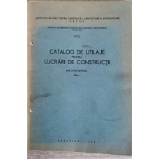 CATALOG DE UTILAJE PENTRU LUCRARI DE CONSTRUCTII