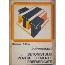 INDRUMATORUL BETONISTULUI PENTRU ELEMENTE PREFABRICATE