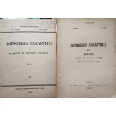 IMPINGEREA PAMANTULUI VOL.1-2 ELEMENTE DE MECANICA SOLURILOR; APLICATII, ZIDURI DE SPRIJIN, BARAJE. CHEIURI SI CHESOANE