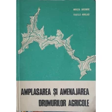 AMPLASAREA SI AMENAJAREA DRUMURILOR AGRICOLE