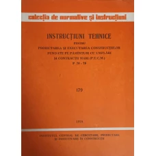 INSTRUCTIUNI TEHNICE PENTRU PROIECTAREA SI EXECUTAREA CONSTRUCTIILOR FUNDATE PE PAMANTURI CU UMFLARI SI CONCTRACTII MARI P 70-79