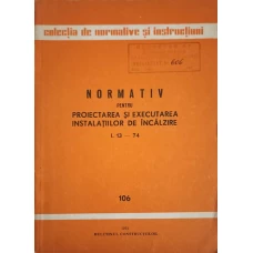 NORMATIV PENTRU PROIECTAREA SI EXECUTAREA INSTALATIILOR DE INCALZIRE I. 13-74