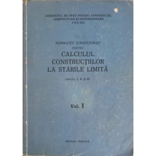 NORMATIV CONDITIONAT PENTRU CALCULUL CONSTRUCTIILOR LA STARILE LIMITA VOL.1
