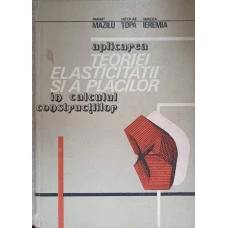 APLICAREA TEORIEI ELASTICITATII SI A PLACILOR IN CALCULUL CONSTRUCTIILOR