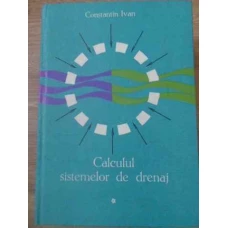 CALCULUL SISTEMELOR DE DRENAJ VOL.1 ELEMENTE GENERALE SI HIDRAULICA PUTURILOR PERFECTE