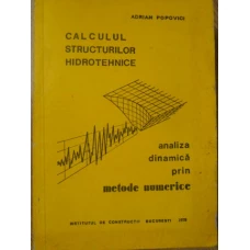 CALCULUL STRUCTURILOR HIDROTEHNICE. ANALIZA DINAMICA PRIN METODE NUMERICE