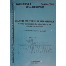 CALCULUL STRUCTURILOR HIDROTEHNICE. BARAJE PARASEIMICE DIN BETON, BETON ARMAT SI BETON PRECOMPRIMAT