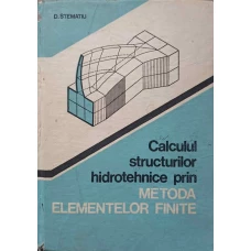 CALCULUL STRUCTURILOR HIDROTEHNICE PRIN METODA ELEMENTELOR FINITE