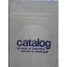 CATALOG DE SCULE SI DISPOZITIVE UTILIZATE IN CONSTRUCTII