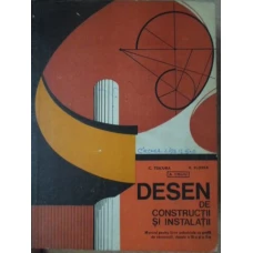 DESEN DE CONSTRUCTII SI INSTALATII. MANUAL PENTRU LICEE INDUSTRIALE