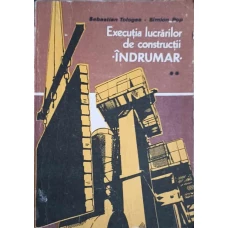 EXECUTIA LUCRARILOR DE CONSTRUCTII INDRUMAR VOL.2