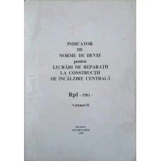INDICATOR DE NORME DE DEVIZ PENTRU LUCRARI DE REPARATII LA CONSTRUCTII DE INCALZIRE CENTRALA RpI VOL.1