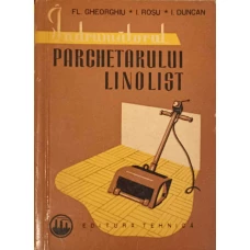 INDRUMATORUL PARCHETARULUI LINOLIST