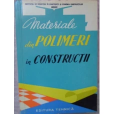 MATERIALE DIN POLIMERI IN CONSTRUCTII (MATERIALE PLASTICE, FIBRE SINTETICE, LACURI SI VOPSELE, ADEZIVI)
