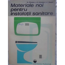 MATERIALE NOI PENTRU INSTALATII SANITARE