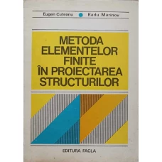 METODA ELEMENTELOR FINITE IN PROIECTAREA STRUCTURILOR