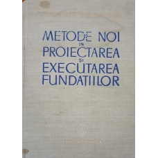 METODE NOI IN PROIECTAREA SI EXECUTAREA FUNDATIILOR
