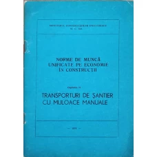 NORME UNIFICATE PE ECONOMIE IN CONSTRUCTII. CAPITOLUL 21 TRANSPORTURI DE SANTIER CU MIJLOACE MANUALE