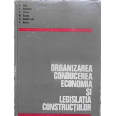 ORGANIZAREA, CONDUCEREA, ECONOMIA SI LEGISLATIA CONSTRUCTIILOR