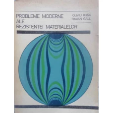 PROBLEME MODERNE ALE REZISTENTEI MATERIALELOR
