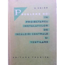 PROBLEME NOI IN PROIECTAREA INSTALATIILOR DE INCALZIRI CENTRALE SI VENTILARE