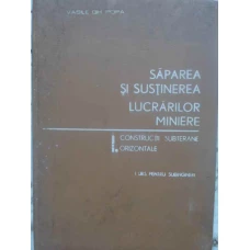 SAPAREA SI SUSTINEREA LUCRARILOR MINIERE. CONSTRUCTII SUBTERANE ORIZONTALE